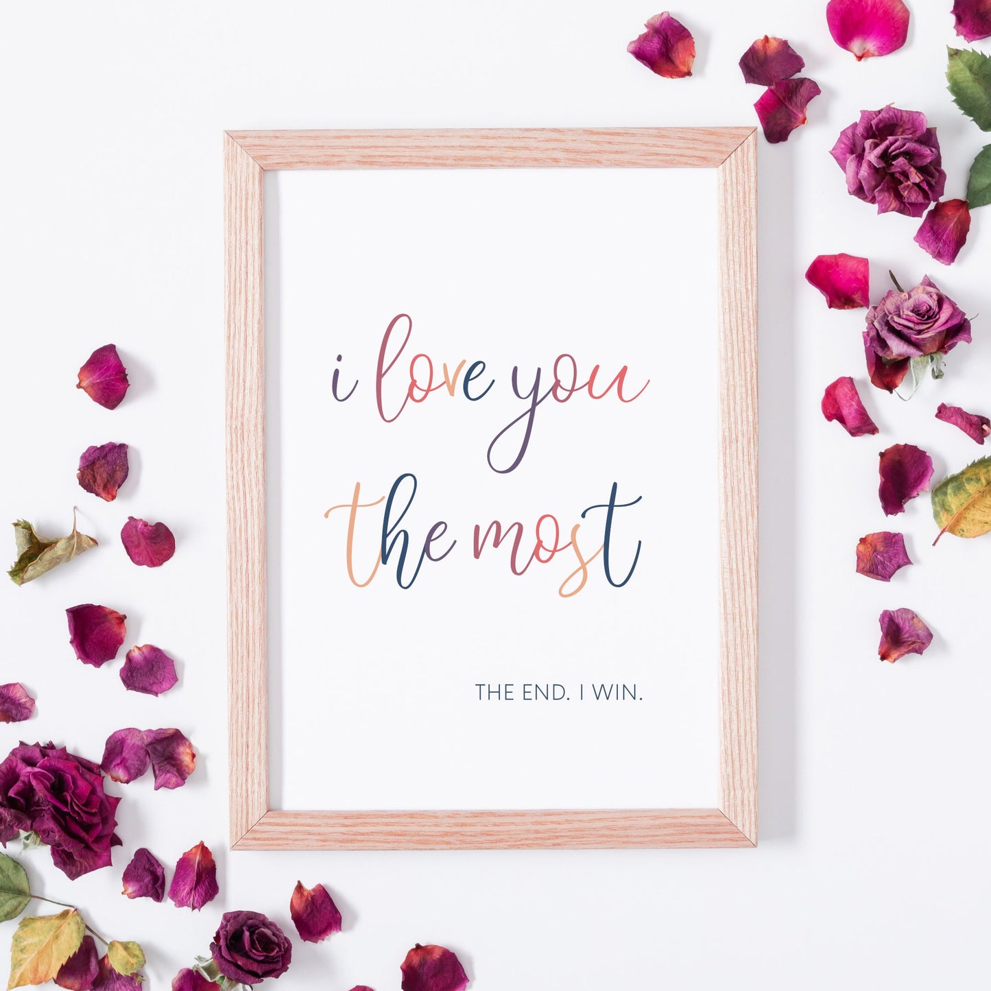 I Love You The Most The End I Win Print