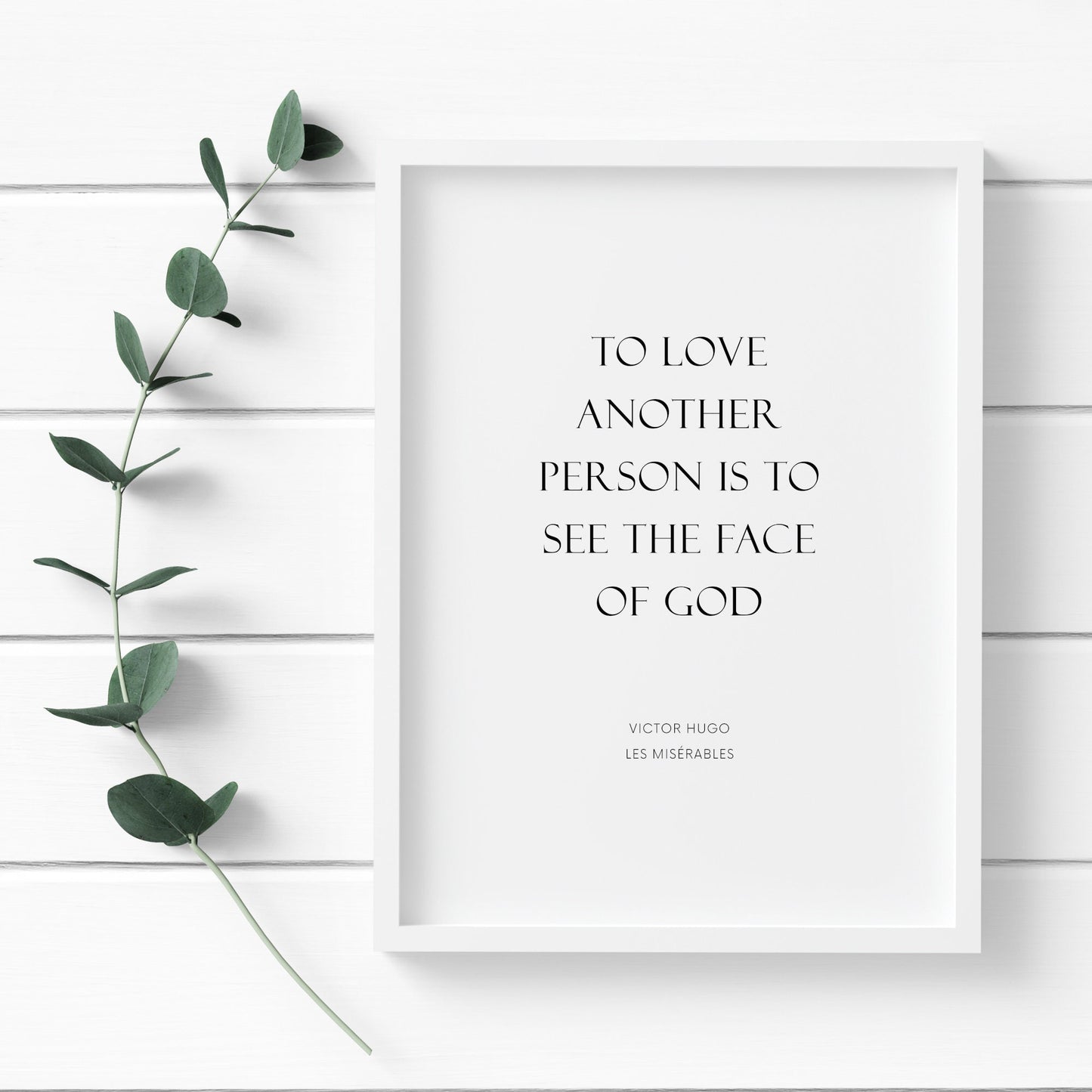 To Love Another Person Is To See The Face Of God from Les Misérables Print