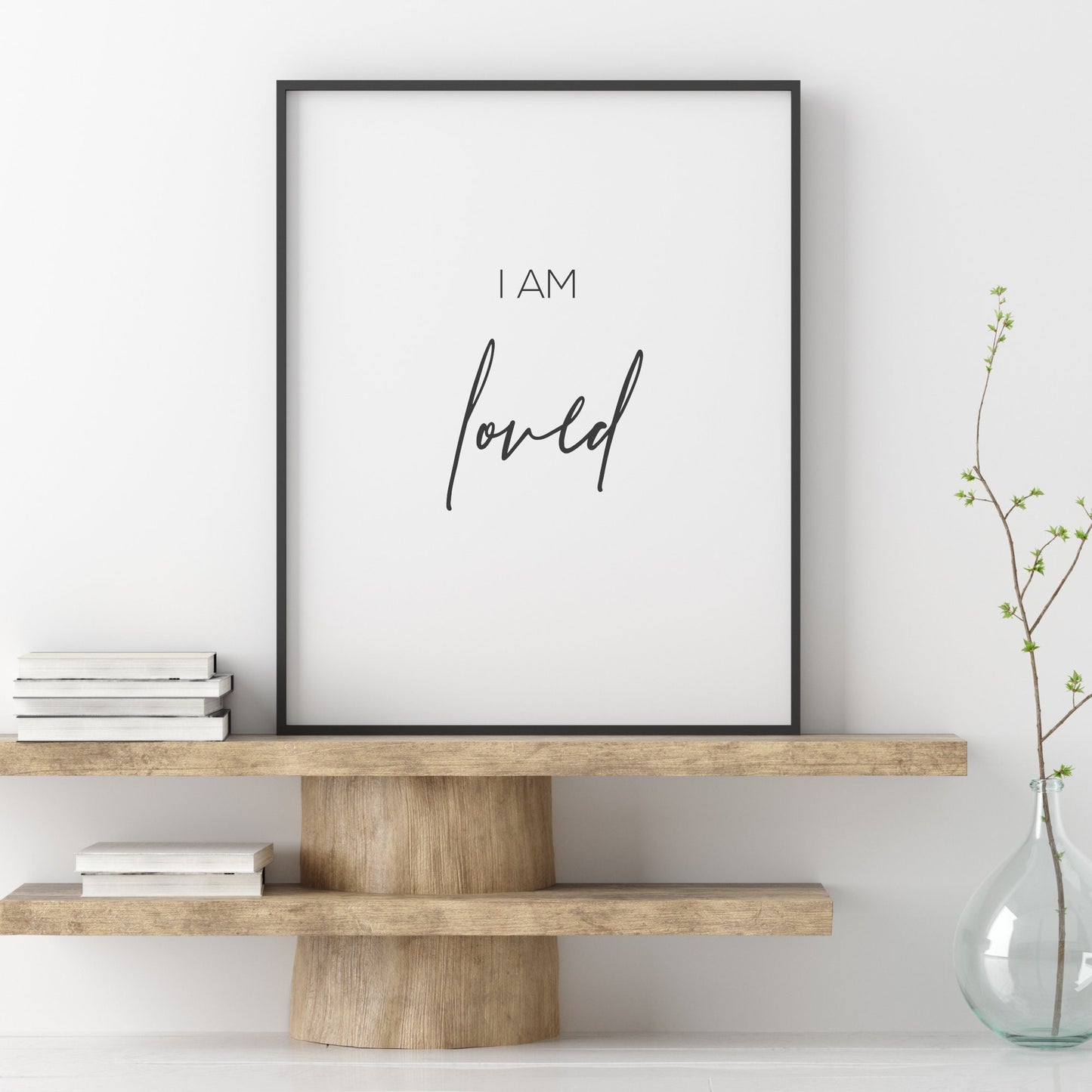 I Am Loved Affirmation Print