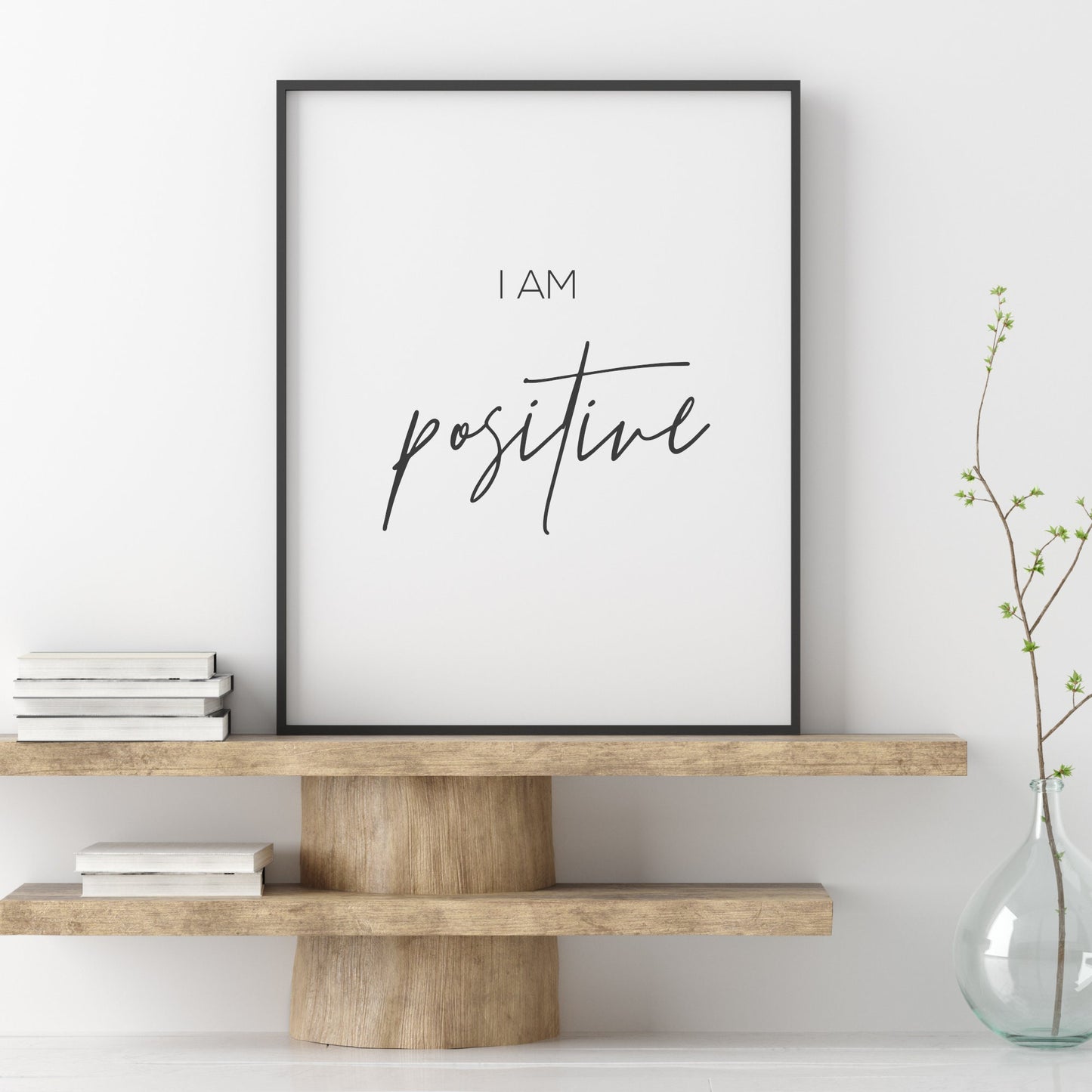 I Am Positive Affirmation Print