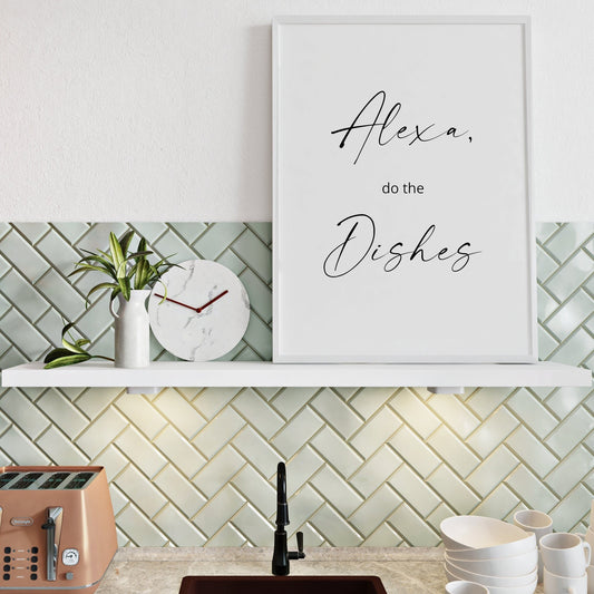 Single portrait typography print with the quote: Alexa do the dishes. The words Alexa and Dishes are both positioned prominently in a stylish script font. The remaining text is in a crisp sans serif font. Text is black on a white background.